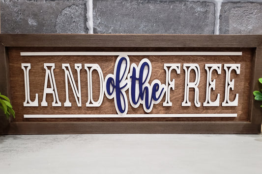 Land Of The Free - Patriotic Shelf Sitter or Wall Hanging Sign
